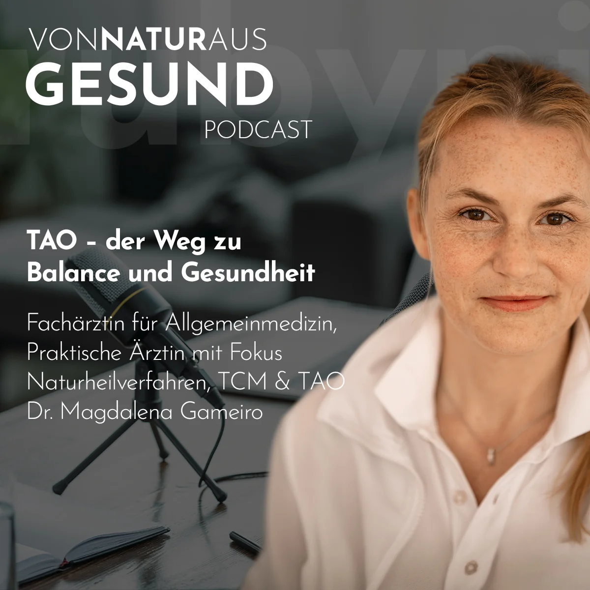 Dr. Magdalena Gameiro im Podcast „Von Natur aus gesund“ über TAO, Yin und Yang, Nervensystem und natürliche Lebensrhythmen.