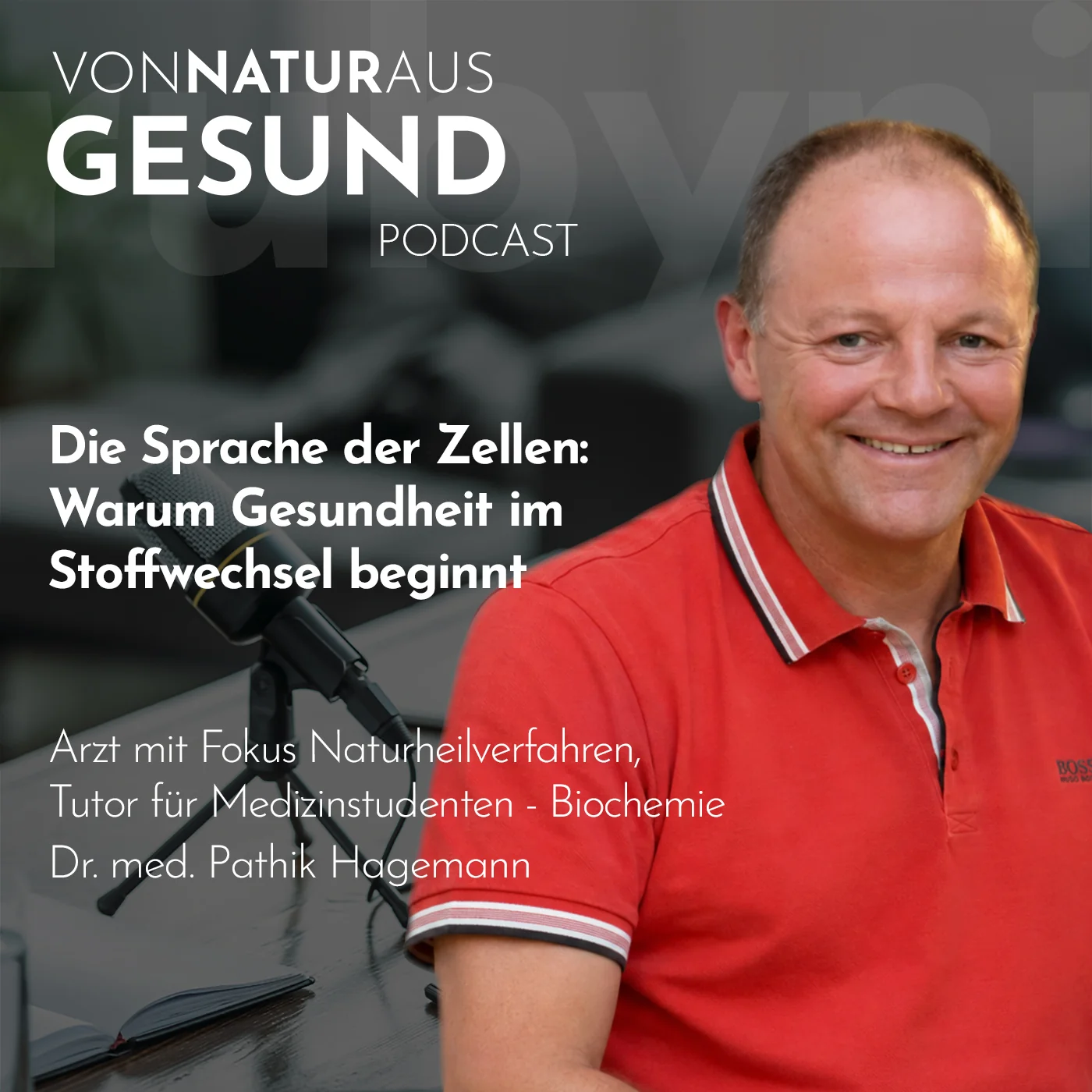 Dr. Pathik Hagemann im Podcast „Von Natur aus gesund“ über Mitochondrien, ATP, Zellgesundheit, Stoffwechsel und Energie.