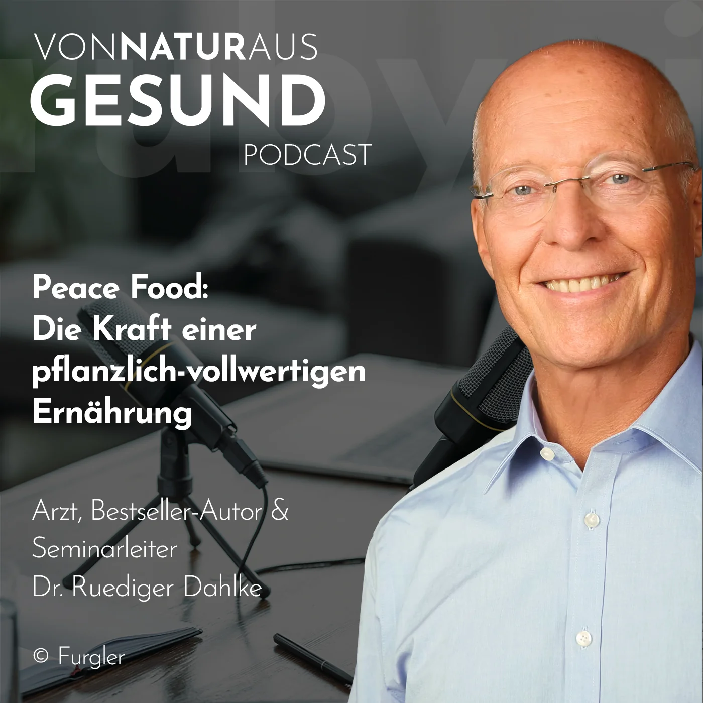 Dr. Ruediger Dahlke im Podcast „Von Natur aus gesund“ über Peace Food, die China Study und pflanzlich-vollwertige Ernährung.