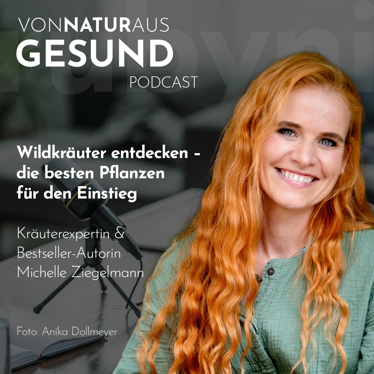 Michelle Ziegelmann im Podcast „Von Natur aus gesund“ über Wildkräuter für Einsteiger, Löwenzahn, Brennnessel und Bitterstoffe.