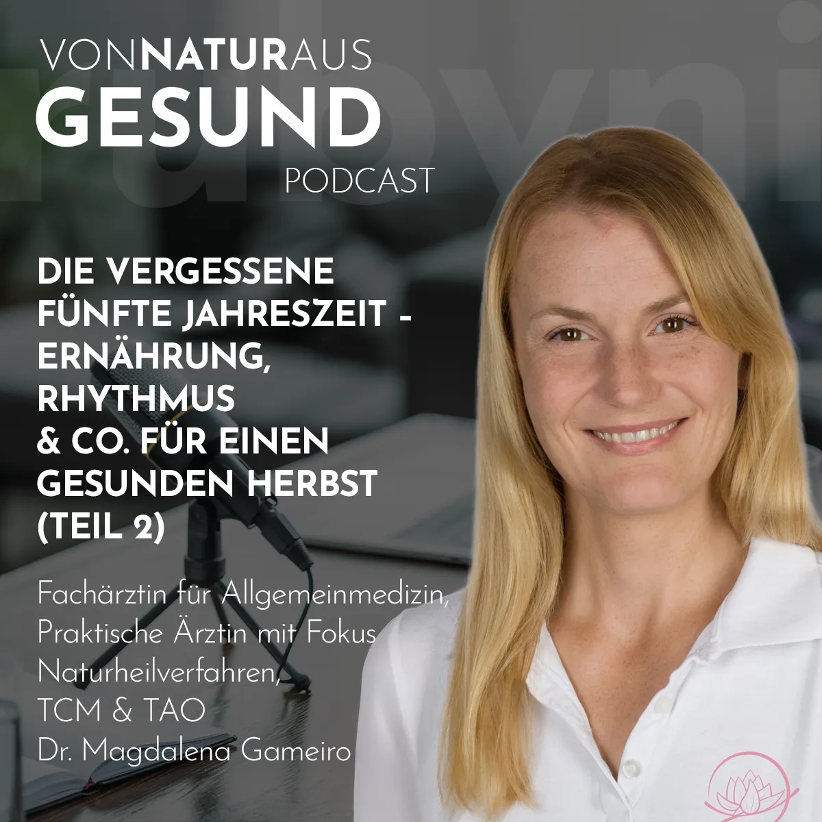 Dr. Magdalena Gameiro im Podcast über TCM, Ernährung, Congee und den Übergang in die kältere Jahreszeit
